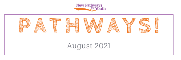 New Pathways for Youth Pathways newsletter cover for August 2021