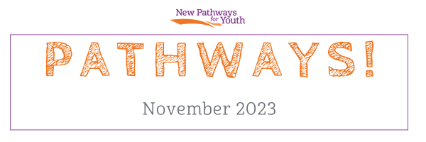 New Pathways for Youth Pathways newsletter cover for November 2023